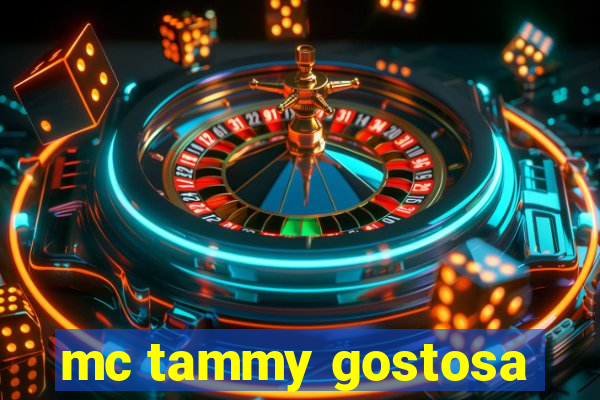 mc tammy gostosa